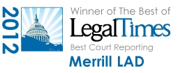 NLJ-12-Best-of-LegalTimes Merrill LAD Court Reporting 2012